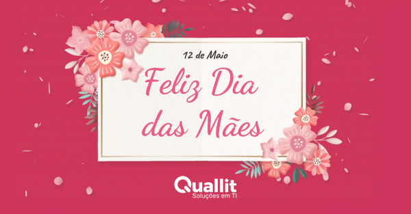 Feliz Dia das Mães!