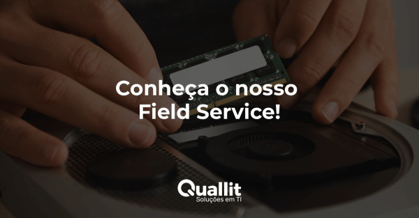CONHEÇA O NOSSO FIELD SERVICE