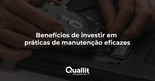 Benefícios de investir em práticas de manutenção eficazes.