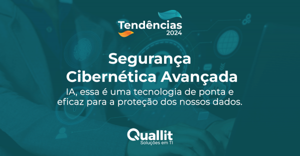 Tendências 2024 - Segurança Cibernética Avançada