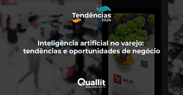 Inteligência artificial no varejo: tendências e oportunidades de negócios