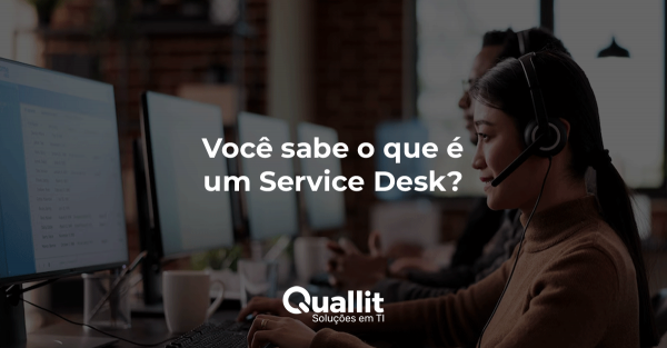 Você sabe o que é um Service Desk?