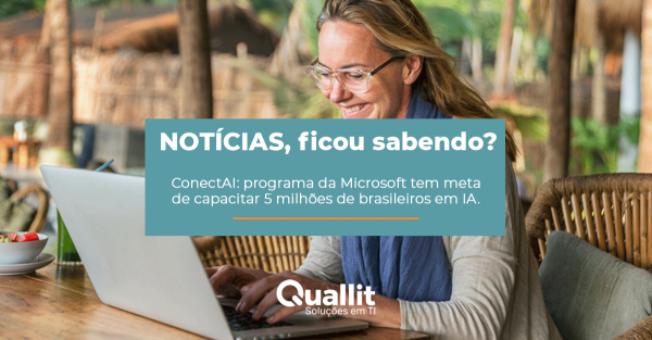 ConectAI: programa da Microsoft tem meta de capacitar 5 milhões de brasileiros em IA